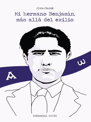 cover image of Mi hermano Benjamín, más allá del exilio